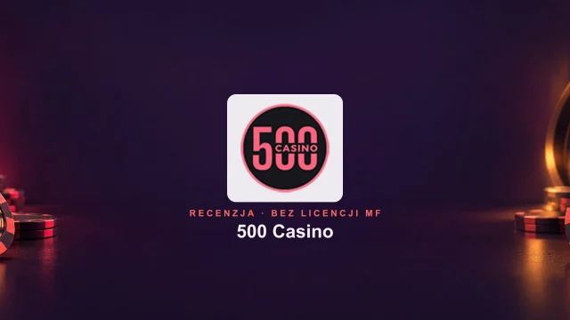 500 Casino opinie i recenzja